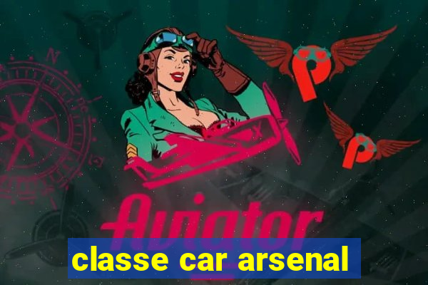 classe car arsenal